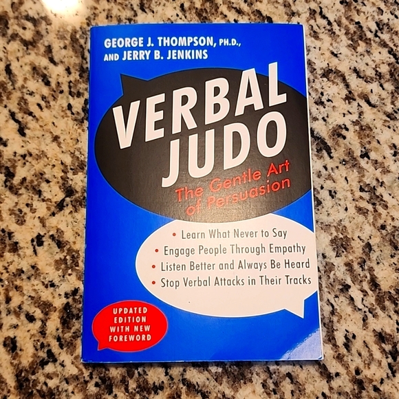 Verbal Judo : The Gentle Art of Persuasion